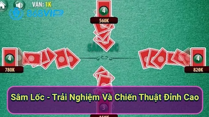 Sâm Lốc - Trải Nghiệm Và Chiến Thuật Đỉnh Cao 1 sam-loc